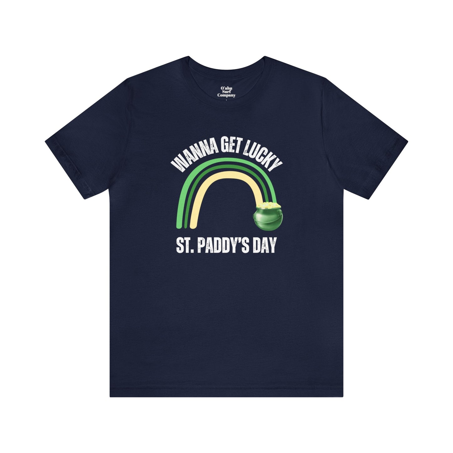 Wanna Get Luck St. Paddy's Day T-Shirt - O'ahu Surf Company