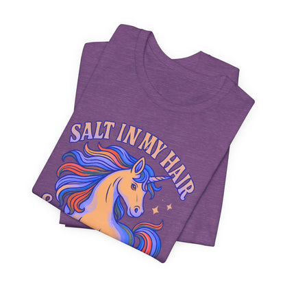 Unicorn Salt in My Hair and Magic in the Air TShirt - O'ahu Surf Company