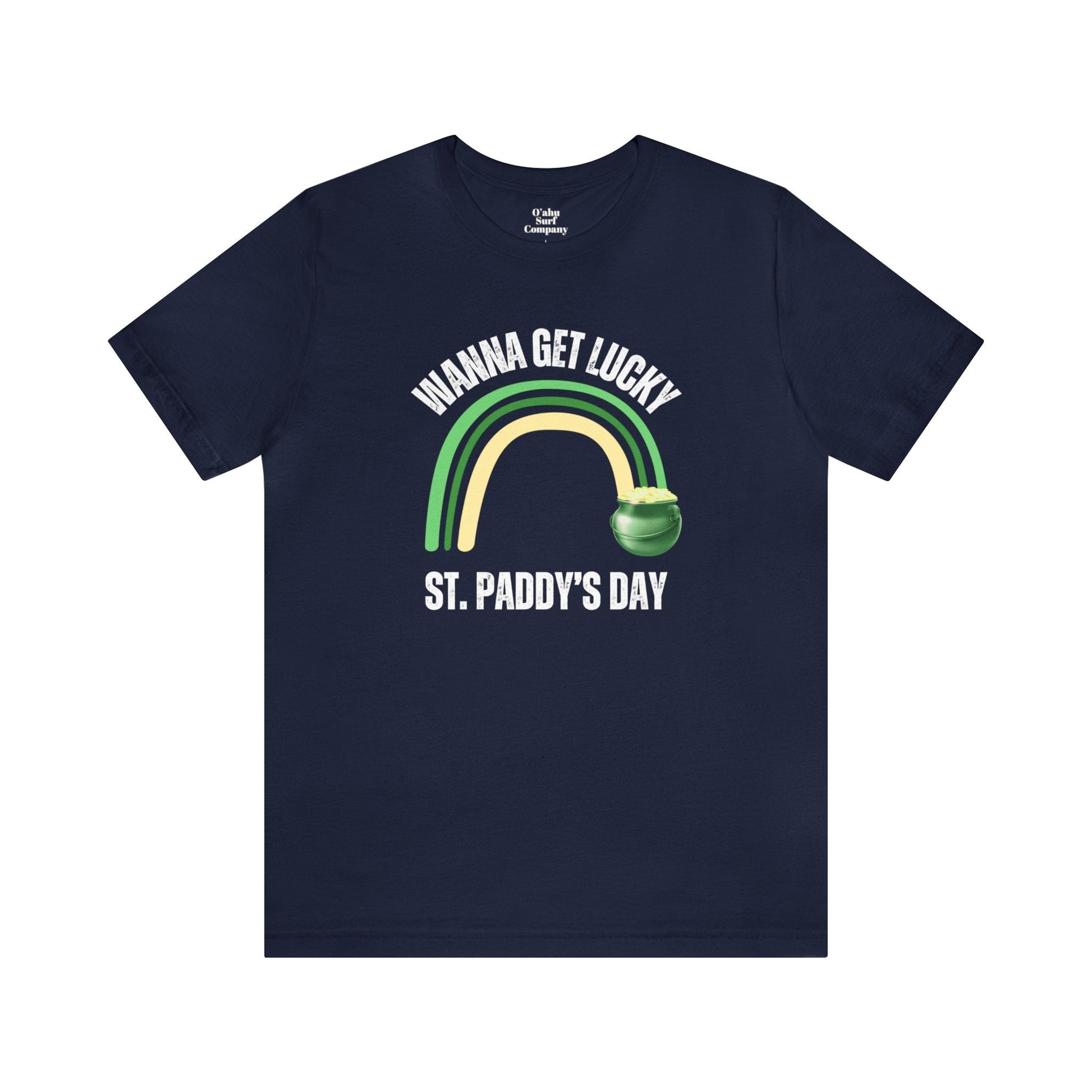 Wanna Get Luck St. Paddy's Day T-Shirt - O'ahu Surf Company
